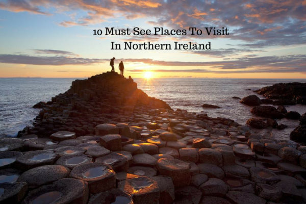 10 must see places to visit in N.Ireland