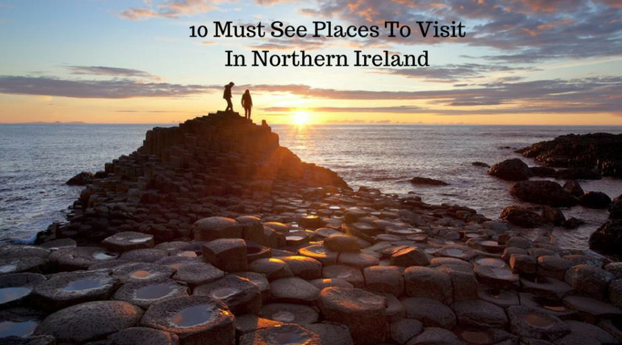 10 must see places to visit in N.Ireland